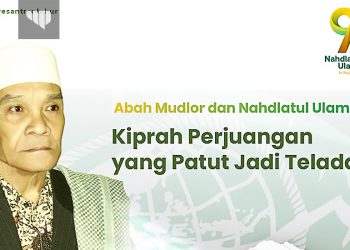 Peringati Harlah NU: Meneladani Kiprah Abah Mudhlor, Salah Satu Tokoh NU